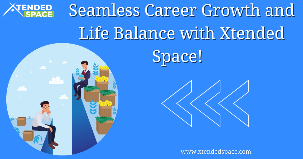 Seamless Career Growth And Life Balance With Xtended Space