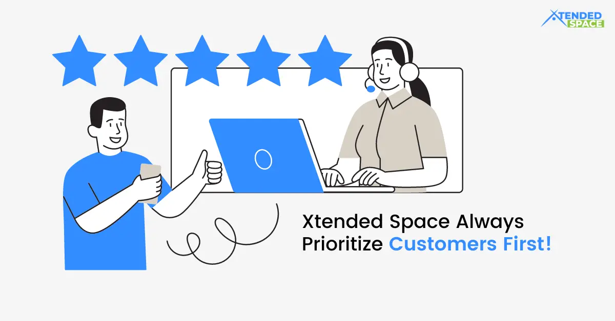 Xtended Space Always Prioritize Customers First