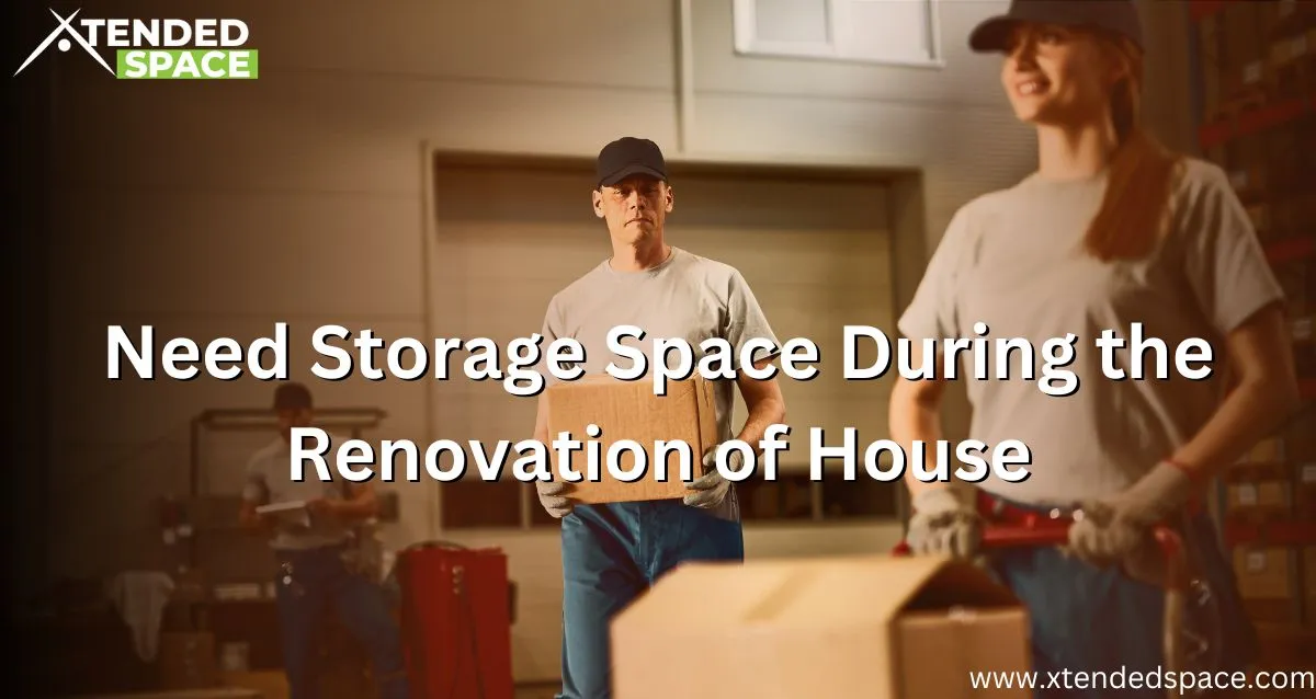 Need Storage Space During The Renovation Of House 