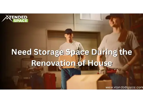 Need Storage Space During The Renovation Of House 