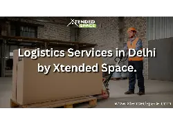 Logistics Services In Delhi By Xtended Space