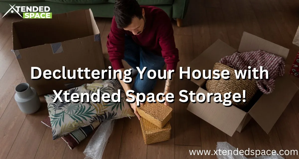 Decluttering Your House with Xtended Space Storage! 