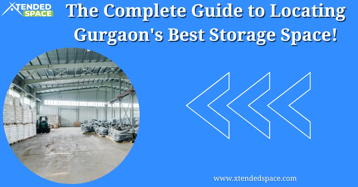 Complete Guide To Locating Gurgaons Best Storage Space