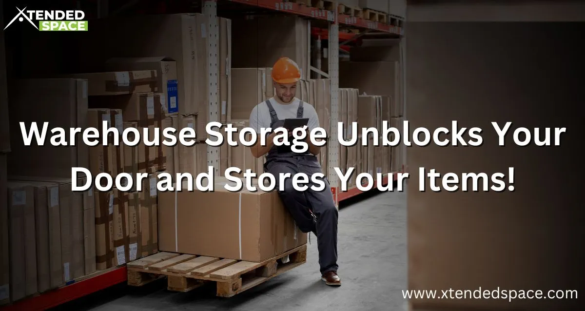 Warehouse Storage Unblocks Your Door And Stores Your Items!