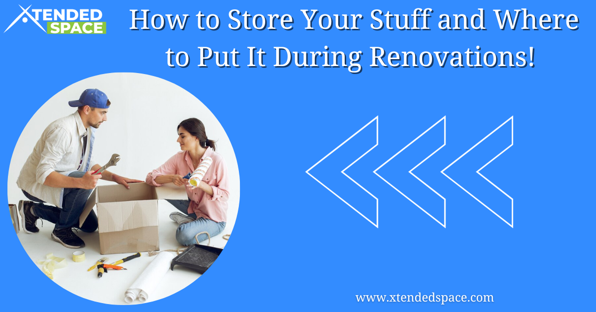 How To Store Stuff And Where Put During Renovations