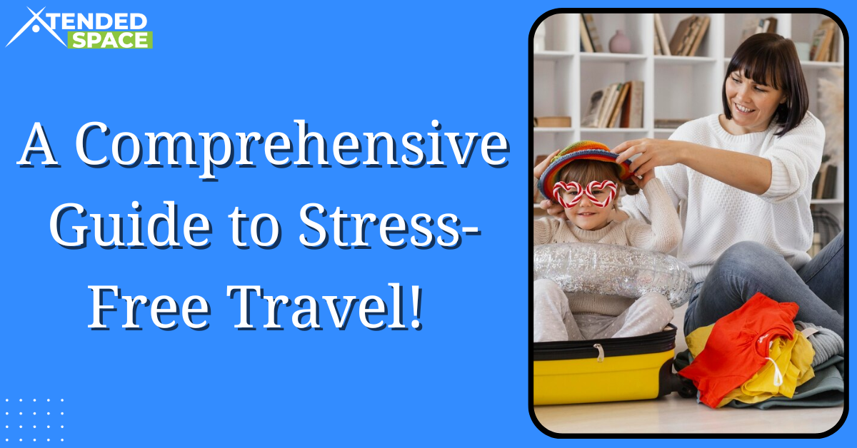 Comprehensive Guide To Stress Free Travel