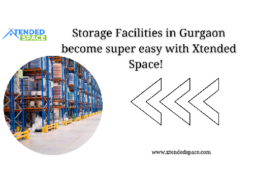 Storage Facilities In Gurgaon Become Super Easy With Xtended Space