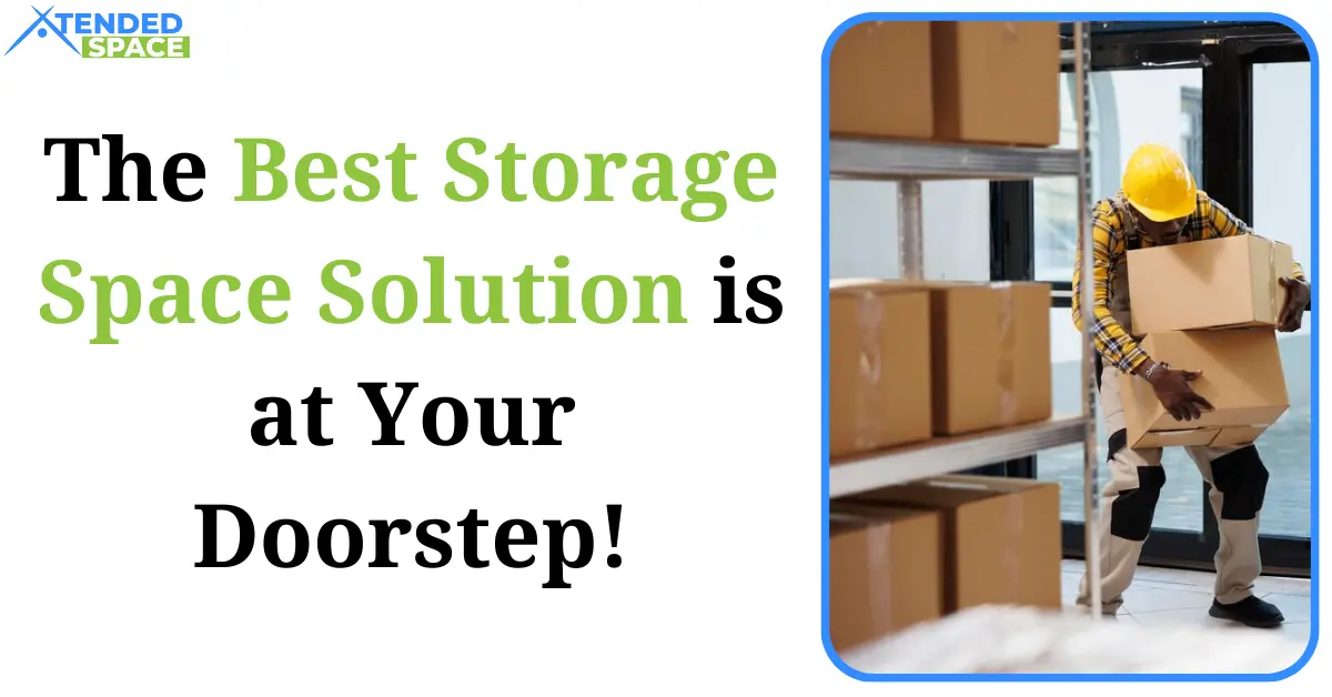 Best Storage Space Solution Is At Doorstep