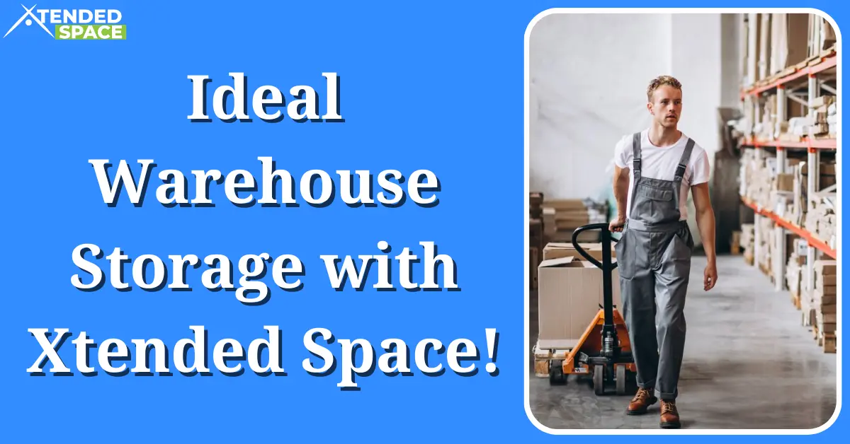 Ideal Warehouse Storage With Xtended Space