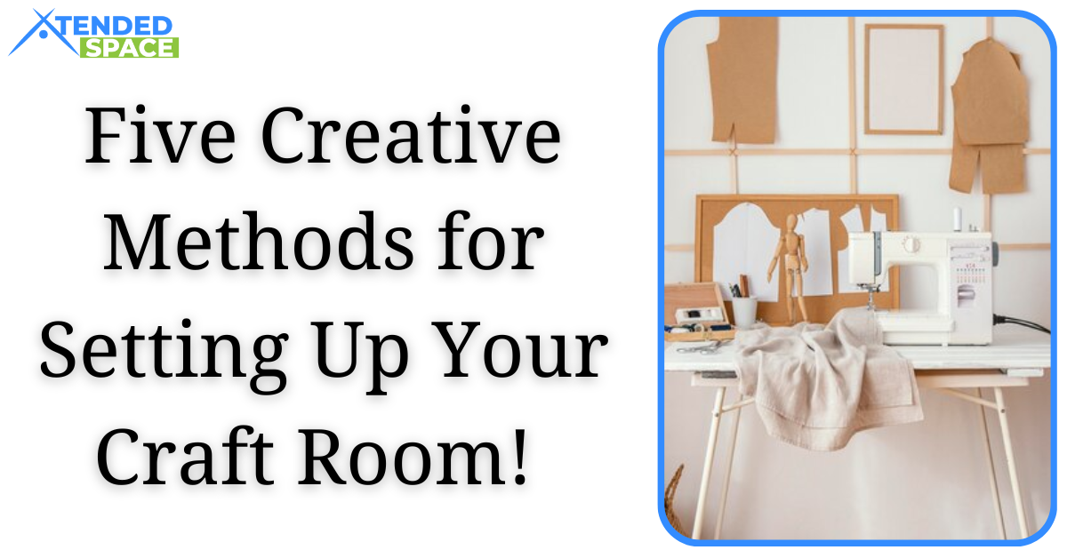 Five Creative Methods For Setting Up Craft Room