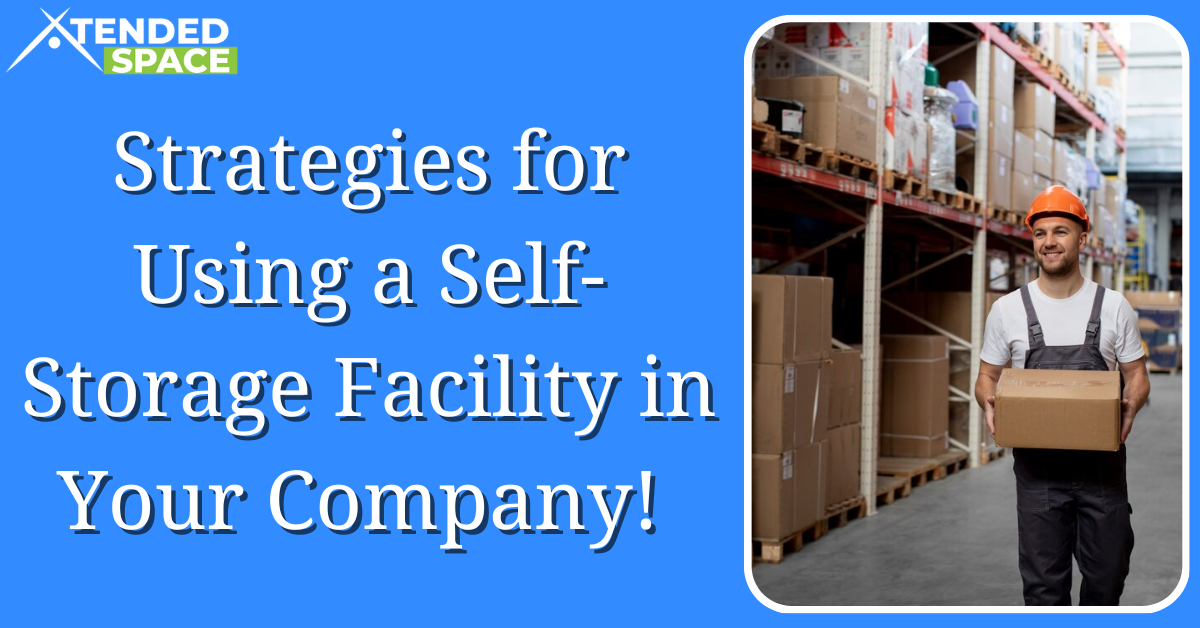 Strategies For Using Self Storage Facility In Your Company