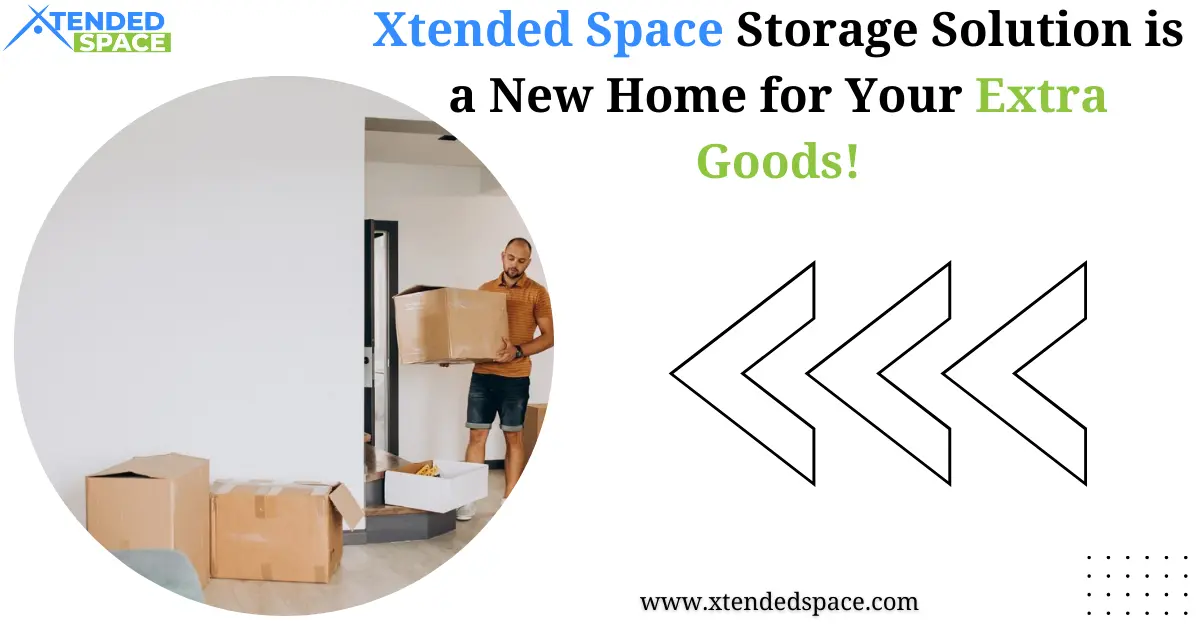 Xtended Space Storage Solution Is A New Home For Extra Goods